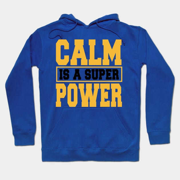 calm is a super power Hoodie by care store